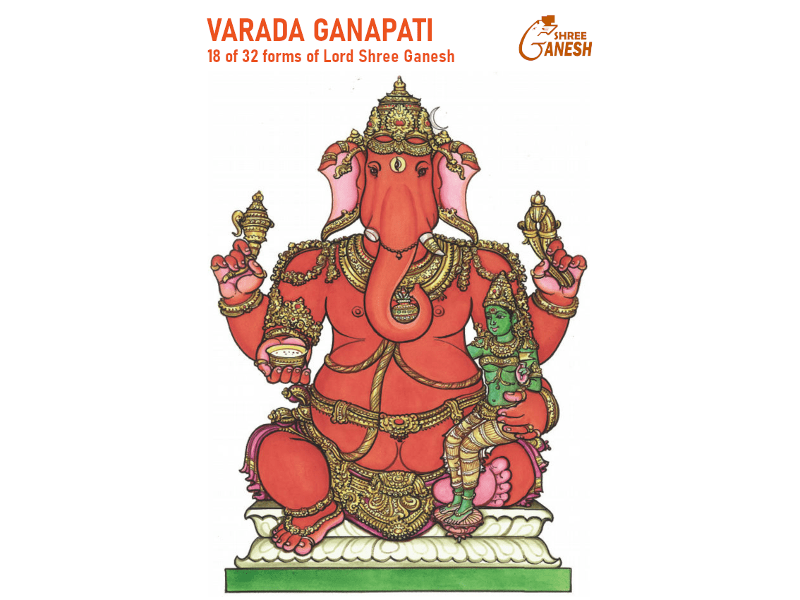 Varada Ganapati, the Boon-Giver, 18 of 32 forms of Lord Ganesha